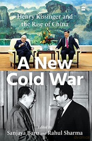 A New Cold War: Henry Kissinger and the Rise of China - Baru [KSIĄŻKA]