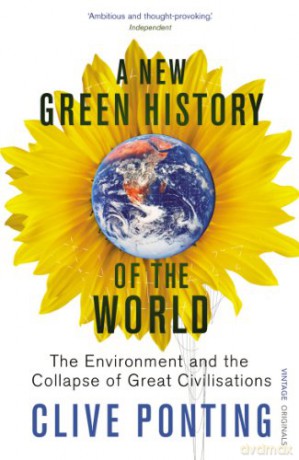 A New Green History Of The World: The Environment and the Collapse of Great Civilizations - Clive Ponting [KSIĄŻKA]