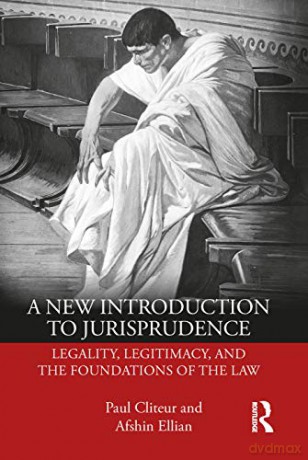 A New Introduction to Jurisprudence: Legality, Legitimacy and the Foundations of the Law - Paul Cliteur [KSIĄŻKA]
