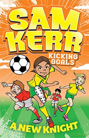 A New Knight: Sam Kerr: Kicking Goals #2 (Volume 2) - Sam Kerr [KSIĄŻKA]