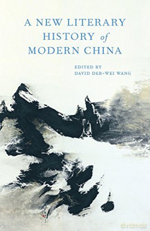 A New Literary History of Modern China - David Der-wei Wang [KSIĄŻKA]