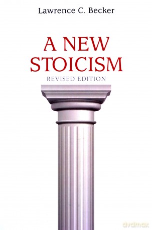 A New Stoicism: Revised Edition - Lawrence C. Becker [KSIĄŻKA]