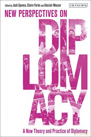 A New Theory and Practice of Diplomacy: New Perspectives on Diplomacy - Jack Spence [KSIĄŻKA]