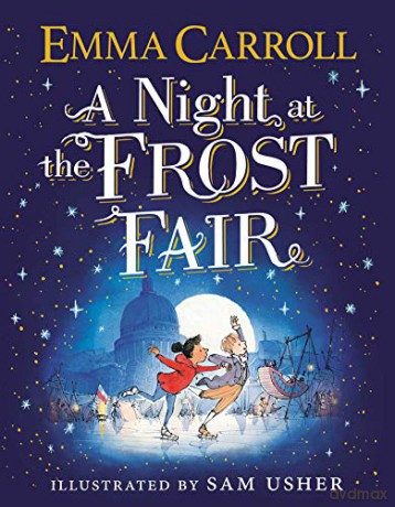 A Night at the Frost Fair - Emma Carroll [KSIĄŻKA]
