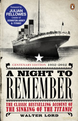 A Night to Remember: The Classic Bestselling Account of the Sinking of the Titanic - Brian Lavery [KSIĄŻKA]