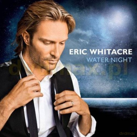 Eric Whitacre: Water Night [CD]