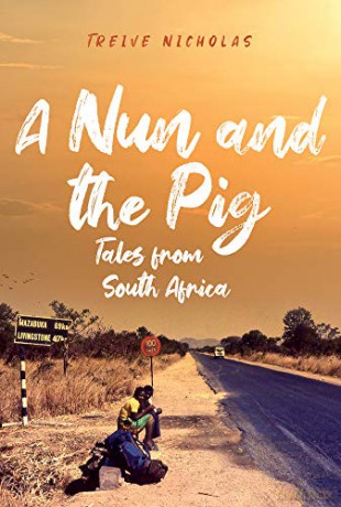 A Nun and the Pig: Tales from South Africa - Treive Nicholas [KSIĄŻKA]