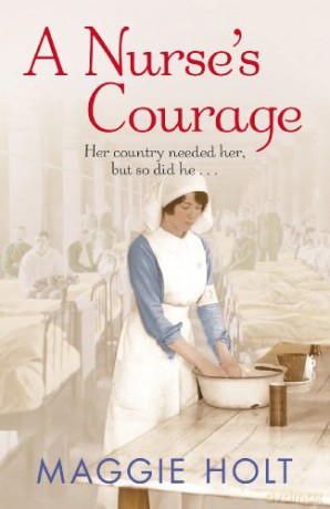 A Nurse's Courage: a gripping story of love and duty set during the First World War - Maggie Holt [KSIĄŻKA]