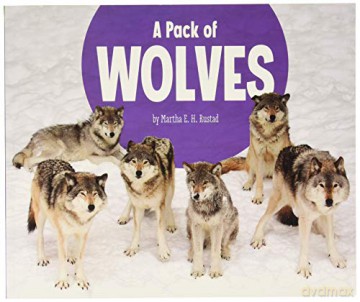 A Pack of Wolves (Animal Groups) - Martha E. H. Rustad [KSIĄŻKA]