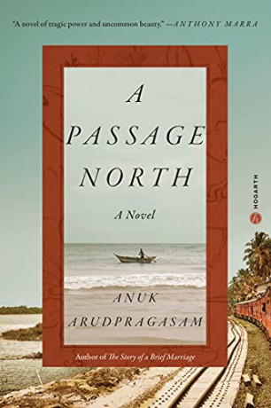 A Passage North: A Novel - Anuk Arudpragasam [KSIĄŻKA]