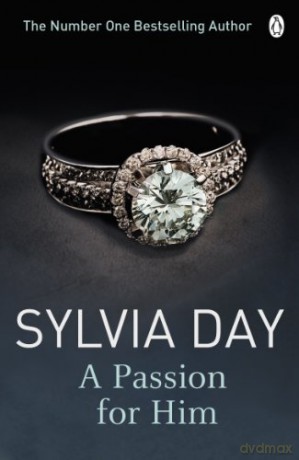 A Passion for Him (Georgian Romance, 3) - Sylvia Day [KSIĄŻKA]