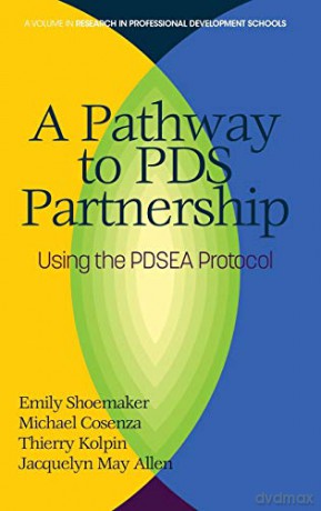 A Pathway to PDS Partnership: Using the PDSEA Protocol (hc) (Research in Professional Development Schools) - Thierry Kolpin [KSIĄŻKA]