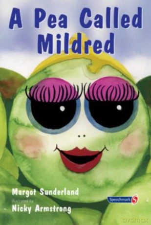 A Pea Called Mildred: A Story to Help Children Pursue Their Hopes and Dreams: 2 (Helping Children with Feelings) - Margot Sunderland [KSIĄŻKA]
