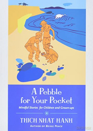 A Pebble for Your Pocket: Mindful Stories for Children and Grown-ups - Thich Nhat Hanh [KSIĄŻKA]
