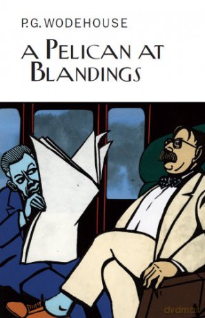 A Pelican at Blandings (Everyman's Library P G WODEHOUSE) - P.G. Wodehouse [KSIĄŻKA]