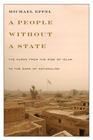 A People Without a State: The Kurds from the Rise of Islam to the Dawn of Nationalism - Michael Eppel [KSIĄŻKA]