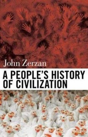 A People's History of Civilization - John Zerzan [KSIĄŻKA]