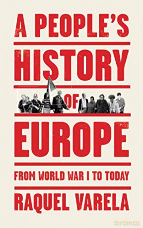 A People's History of Europe: From World War I to Today - Raquel Varela [KSIĄŻKA]
