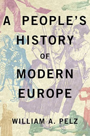 A People's History of Modern Europe - William A. Pelz [KSIĄŻKA]
