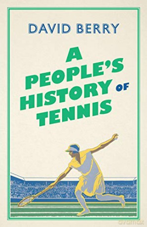 A People's History of Tennis - David Berry [KSIĄŻKA]