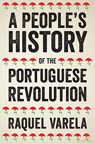 A People's History of the Portuguese Revolution - Raquel Varela [KSIĄŻKA]