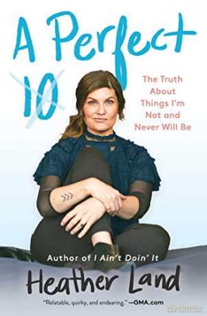 A Perfect 10: The Truth about Things I'm Not and Never Will Be - Heather Land [KSIĄŻKA]