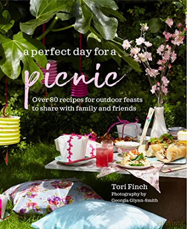 A Perfect Day for a Picnic: Over 80 recipes for outdoor feasts to share with family and friends - Tori Finch [KSIĄŻKA]