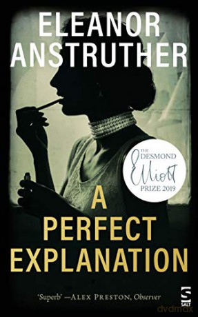 A Perfect Explanation: Longlisted for the 2019 Not the Booker Prize - Eleanor Anstruther [KSIĄŻKA]