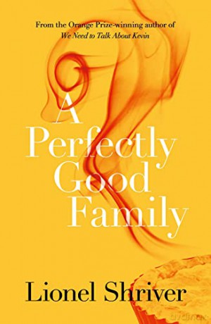 A Perfectly Good Family - Lionel Shriver [KSIĄŻKA]