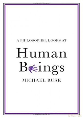 A Philosopher Looks at Human Beings - Michael Ruse [KSIĄŻKA]