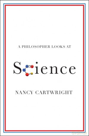 A Philosopher Looks at Science - Nancy Cartwright [KSIĄŻKA]