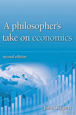 A Philosopher's take on economics: Second Edition - John Tippett [KSIĄŻKA]