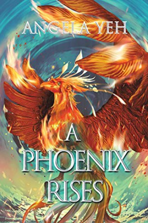 A Phoenix Rises - Angela Yeh [KSIĄŻKA]