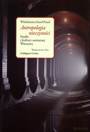 Antropologia nieczystości. Studia - Włodzimierz Karol Pessel  [KSIĄŻKA]