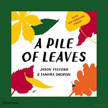 A Pile of Leaves: Published in collaboration with the Whitney Museum of American Art - Tamara Shopsin Jason Fulford [KSIĄŻKA]