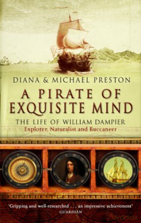 A Pirate Of Exquisite Mind: The Life Of William Dampier - Diana Preston [KSIĄŻKA]