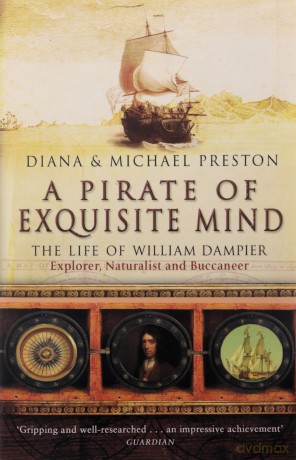 A Pirate Of Exquisite Mind: The Life Of William Dampier - Diana Preston [KSIĄŻKA]