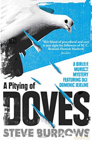 A Pitying of Doves: A Birder Murder Mystery: 2 (Birder Murder Mysteries) - Steve Burrows [KSIĄŻKA]