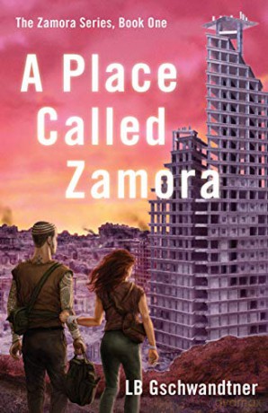 A Place Called Zamora (Zamora, 1) - LB Gschwandtner [KSIĄŻKA]