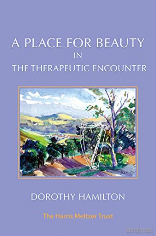 A Place for Beauty in the Therapeutic Encounter - Dorothy Hamilton [KSIĄŻKA]