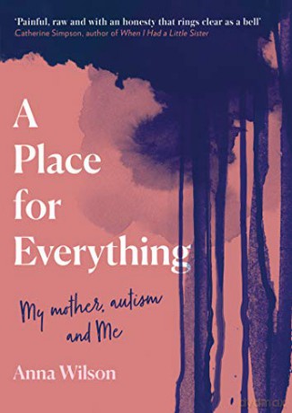 A Place for Everything: As featured in Daily Mail and BBC Woman's Hour. - Anna Wilson [KSIĄŻKA]