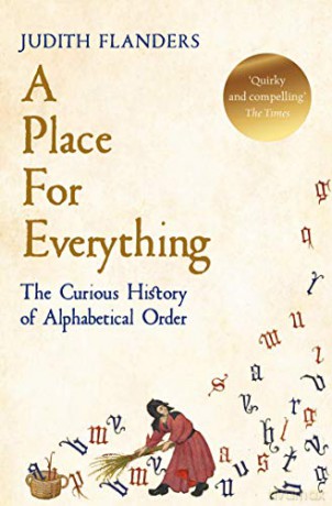 A Place For Everything: The Curious History of Alphabetical Order - Judith Flanders [KSIĄŻKA]