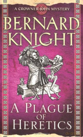 A Plague of Heretics (A Crowner John Mystery) - Bernard Knight [KSIĄŻKA]