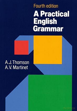 A Practical English Grammar (4th Edition): A classic grammar reference with clear explanations of grammatical structures and forms. - A. J. Thomson [KSIĄŻKA]