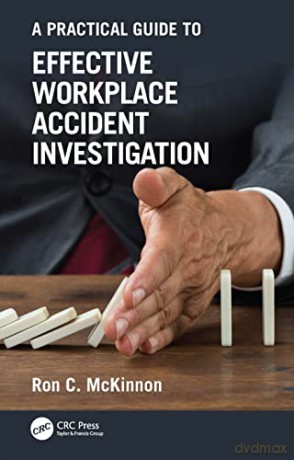 A Practical Guide to Effective Workplace Accident Investigation (Workplace Safety, Risk Management, and Industrial Hygiene) - Ron C. McKinnon [KSIĄŻKA]