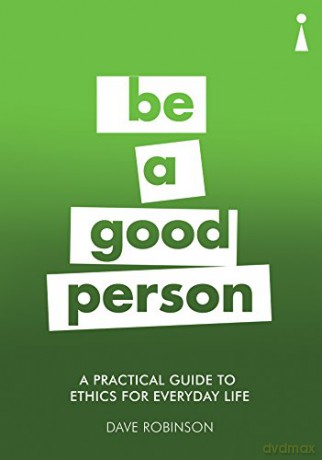 A Practical Guide to Ethics for Everyday Life: Be a Good Person (Practical Guide Series) - Dave Robinson [KSIĄŻKA]