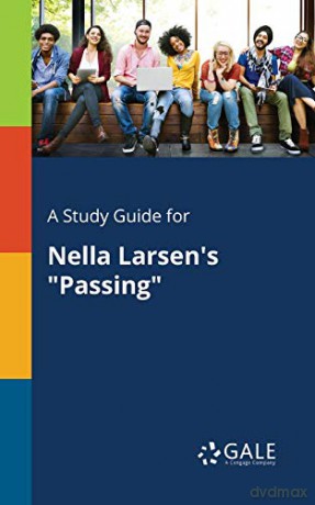 A Study Guide for Nella Larsen's "Passing" - Cengage Learning Gale [KSIĄŻKA]