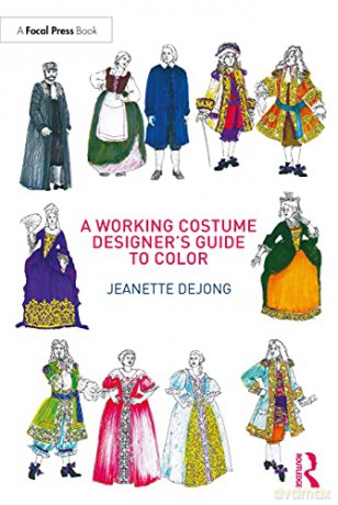 A Working Costume Designer's Guide to Color - Jeanette deJong [KSIĄŻKA]