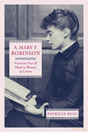 A. Mary F. Robinson: Victorian Poet and Modern Woman of Letters - Patricia Rigg [KSIĄŻKA]
