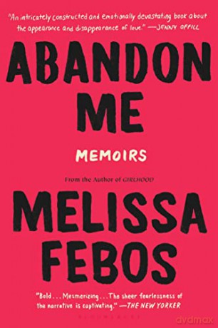 Abandon Me: Memoirs - Melissa Febos [KSIĄŻKA]